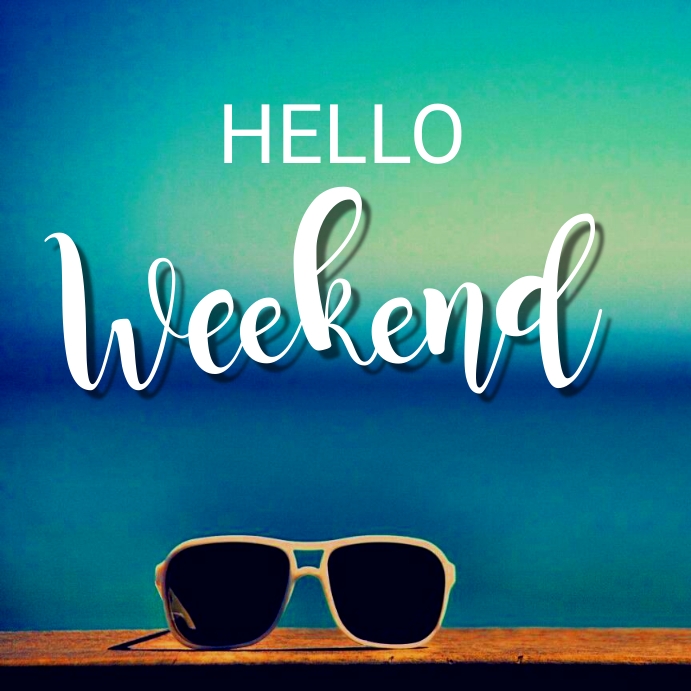 Plantilla de Hello weekend, weekend flyers | PosterMyWall