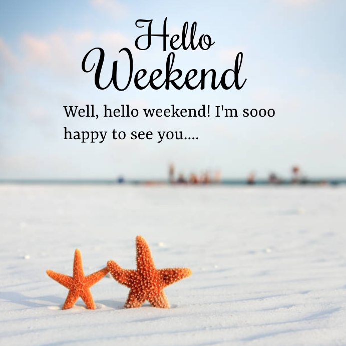 Hello weekend Template | PosterMyWall