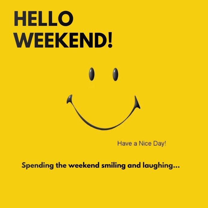 hello weekend Template | PosterMyWall