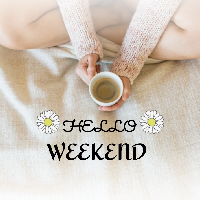 Hello Weekend Iit Plantilla de Hello weekend | PosterMyWall