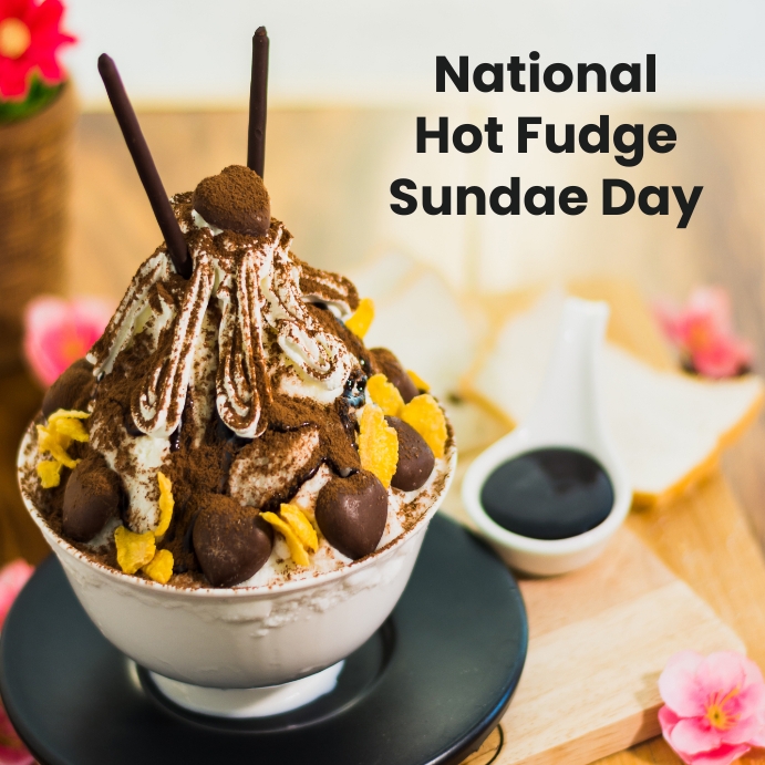 Hot Fudge Sundae Day Template | PosterMyWall