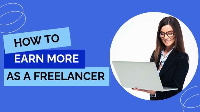 How To Earn More As A Freelancer Template | PosterMyWall