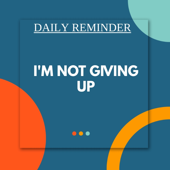 I'm Not Giving Up Quote Template | PosterMyWall