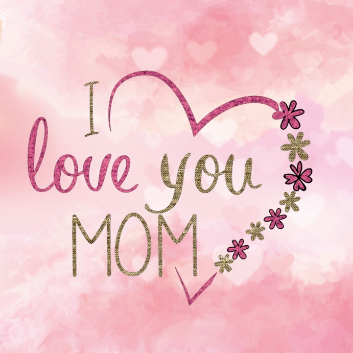 I LOVE YOU MUM Template | PosterMyWall
