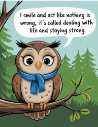 I smile and act like nothing is wrong, it's called dealing with life and staying strong Flyer (US Letter) template