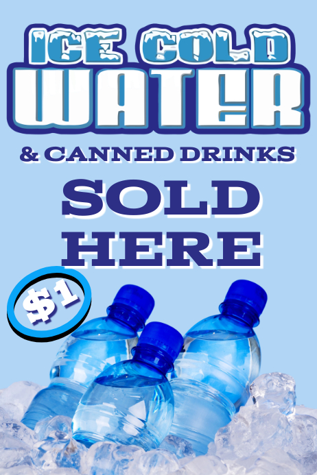 Ice Cold Water Sold Here Poster Template PosterMyWall Ice Cold Water Sold Here Poster Template PosterMyWall