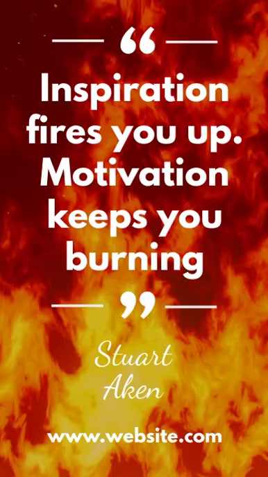 Motivation Fire Example Copy of inspiration and motivation fire quote story | PosterMyWall