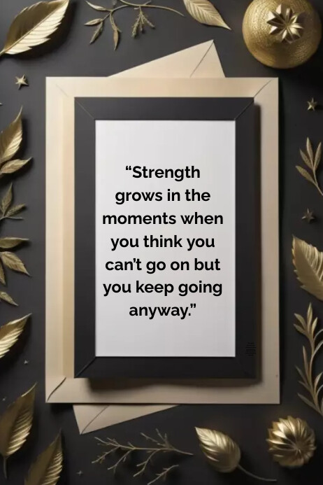 Inspirational quote about strength Template | PosterMyWall