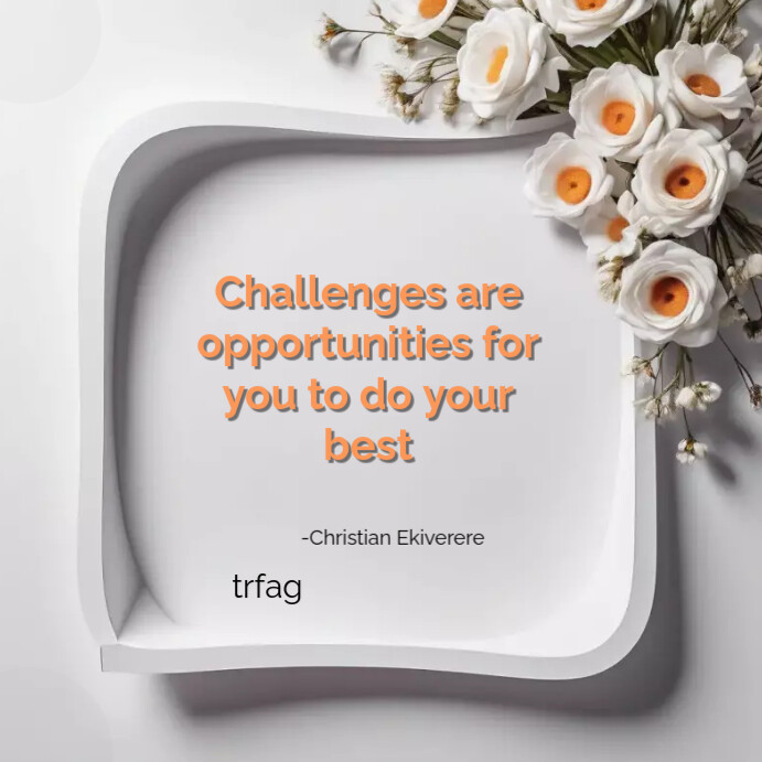 Challenge Inspiration Inspirational quotes to overcome challenges Template | PosterMyWall