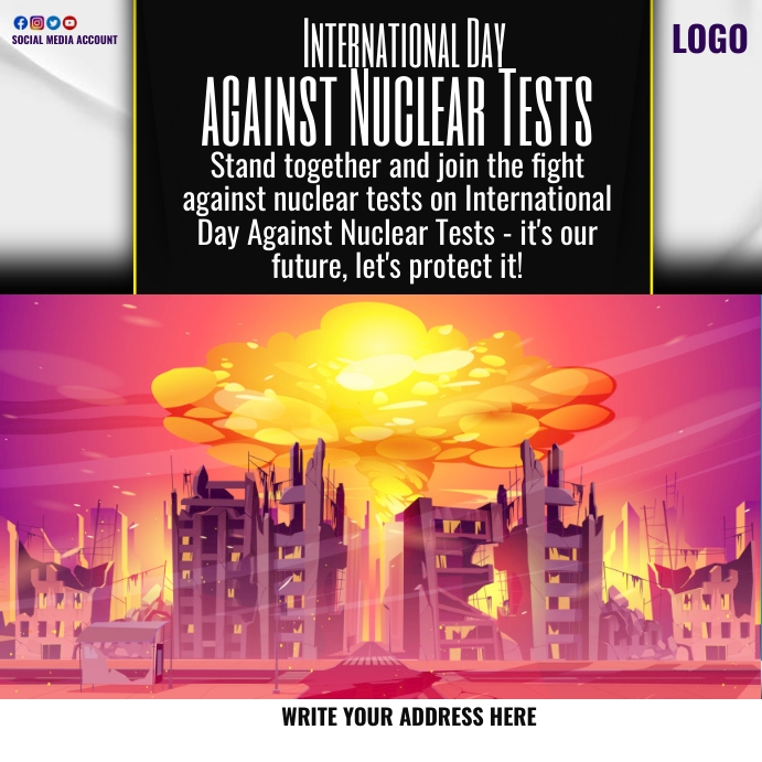 Protesting Poster Nuclear Testing International Day Against Nuclear Tests Template | PosterMyWall