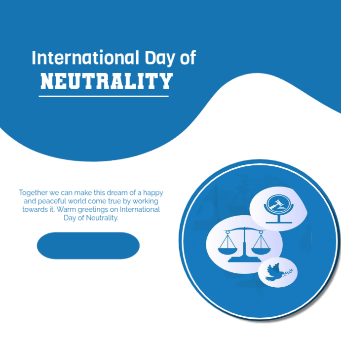 Neutral Events international day of neutrality Template | PosterMyWall