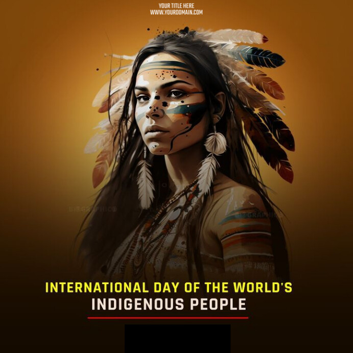International Day Of World Indigenous Peoples Template | PosterMyWall