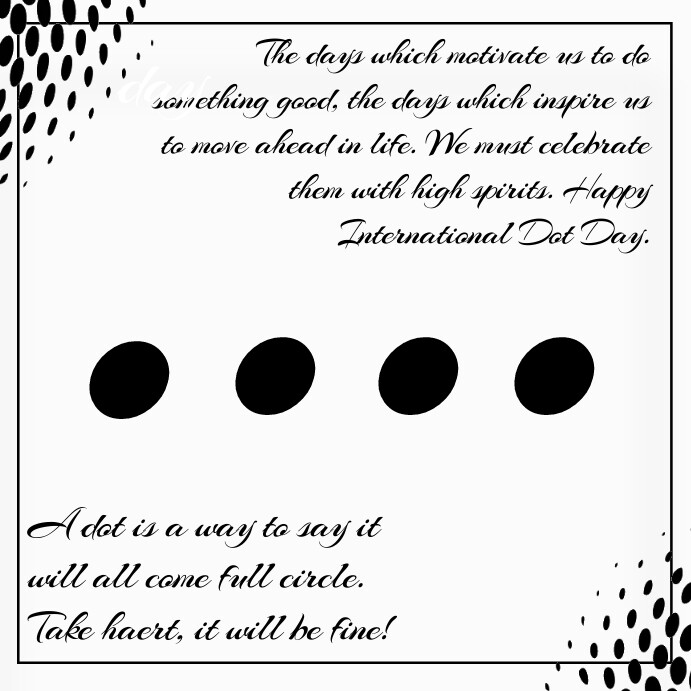 INTERNATIONAL DOT DAY CELBRATION POSTER Template | PosterMyWall