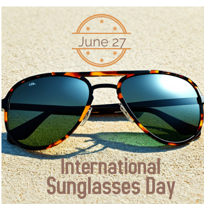 Copy of International Sunglasses Day | PosterMyWall