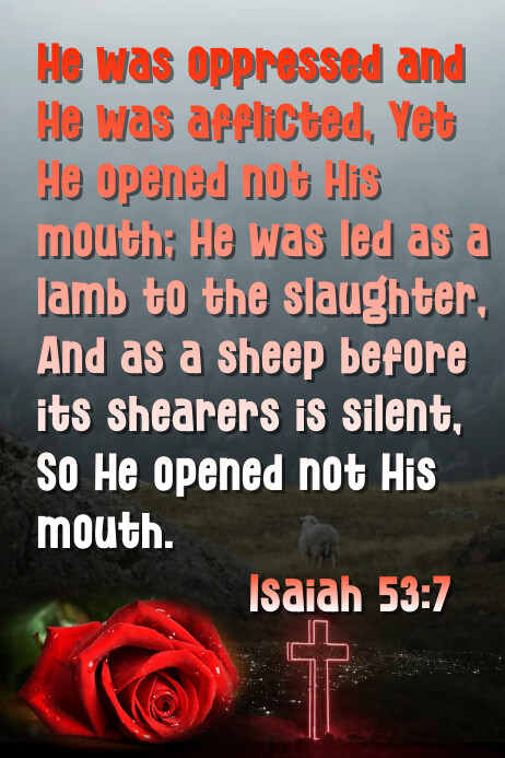 Isaiah 53:7 Isaiah 53:7 8 7 He Was Oppressed, And He Was Afflicted,