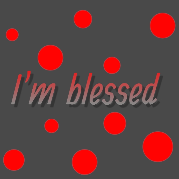I M Blessed Template PosterMyWall
