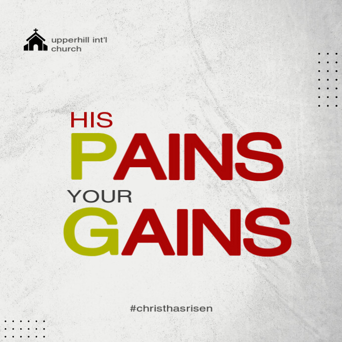 jesus pains our gains sermon Template | PosterMyWall