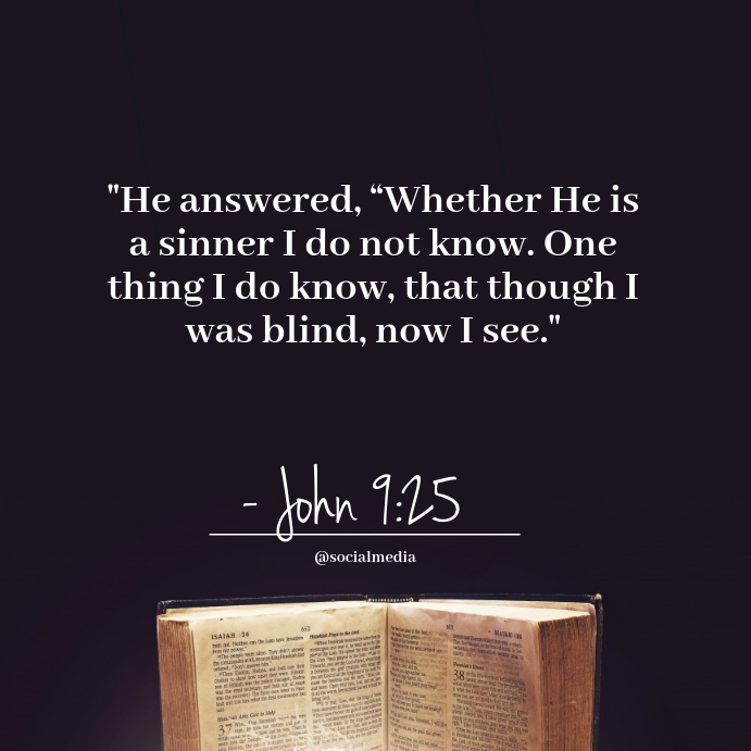 John 9:25 - Quote, Life Instagram Plasing template