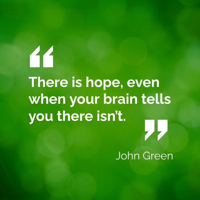 John Green There Is Hope motivational quote I Iphosti le-Instagram template