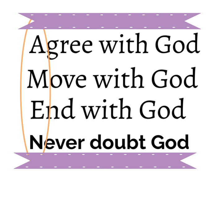 Joyful Agree, Move, End With God, Never Doubt God Instagram Post template