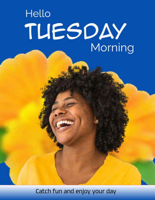 Copy of Joyful Hello Tuesday Morning Wishes Design Flyer (us Letter ...