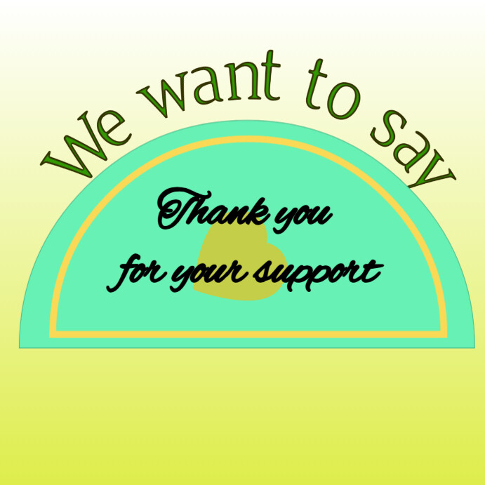 Copy of Joyful We Want To Say Thank You For Your Support Instagram Post ...