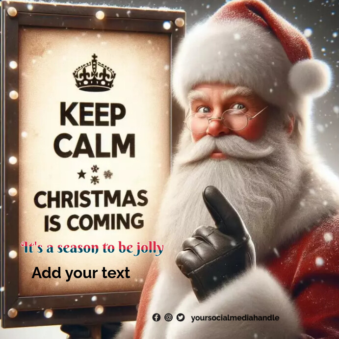 Keep Calm, Christmas is Coming poster template