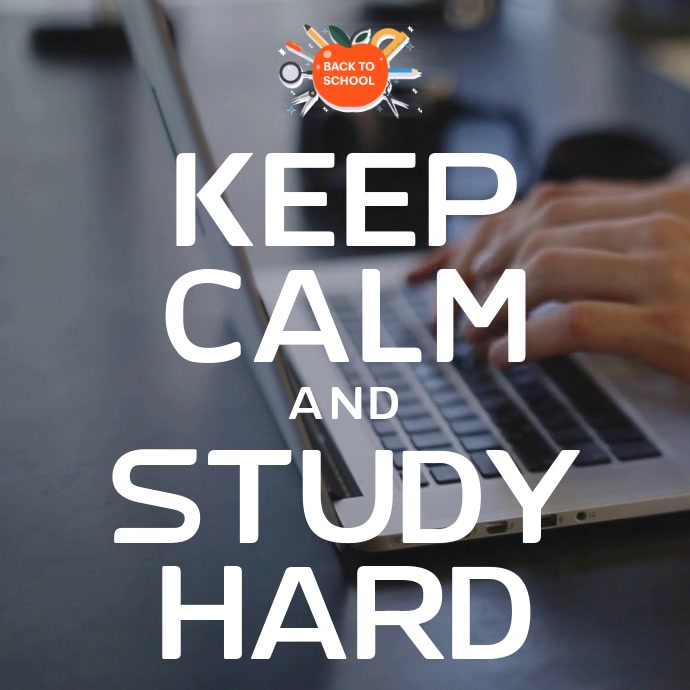 Copy of Keep Calm and Study Hard Video Template | PosterMyWall