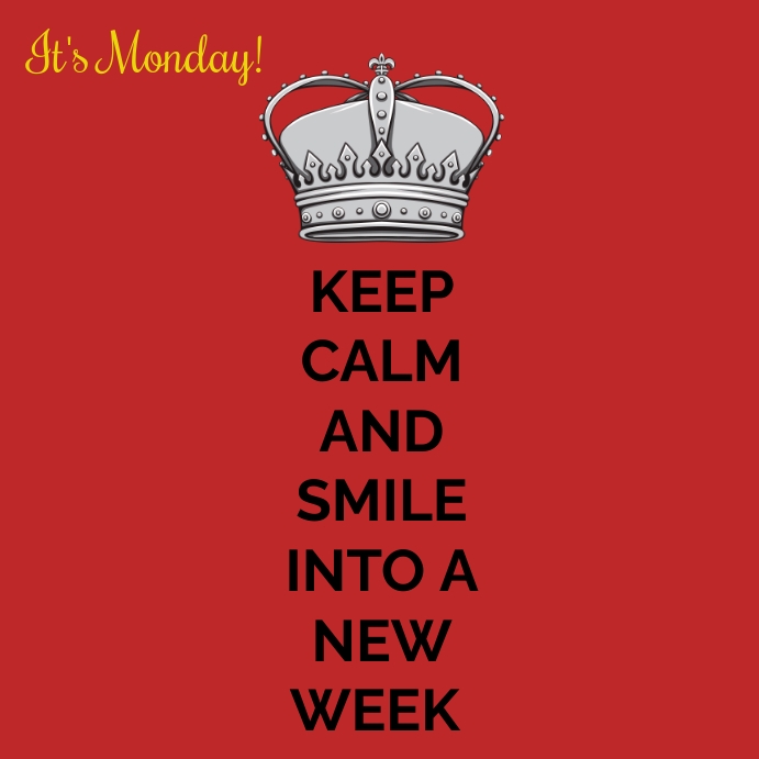Keep Calm Its Monday