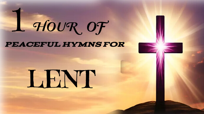 Lenten season hymns YouTube channel cover template