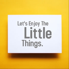 Let's enjoy the little things minimalist post Template | PosterMyWall