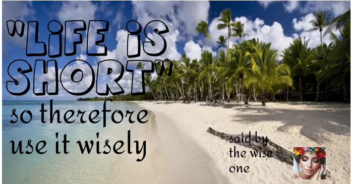 Life is short so use it wisely Template | PosterMyWall