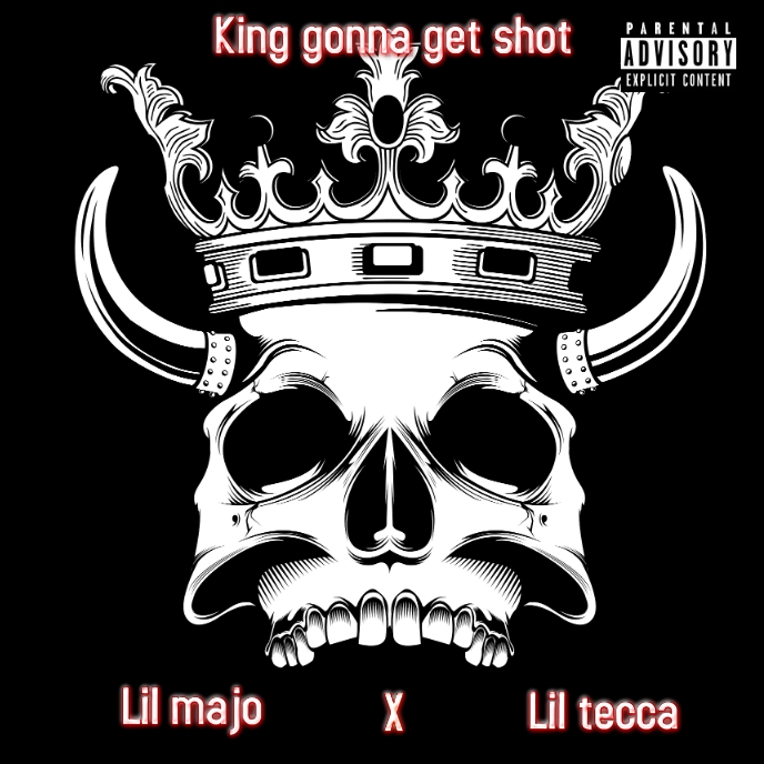 Lil Majo Ft Lil Tecca King Gonna Get Shot Template Postermywall