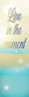 Live in the Moment Bookmark Полстраницы формата Legal (Стандарт) template
