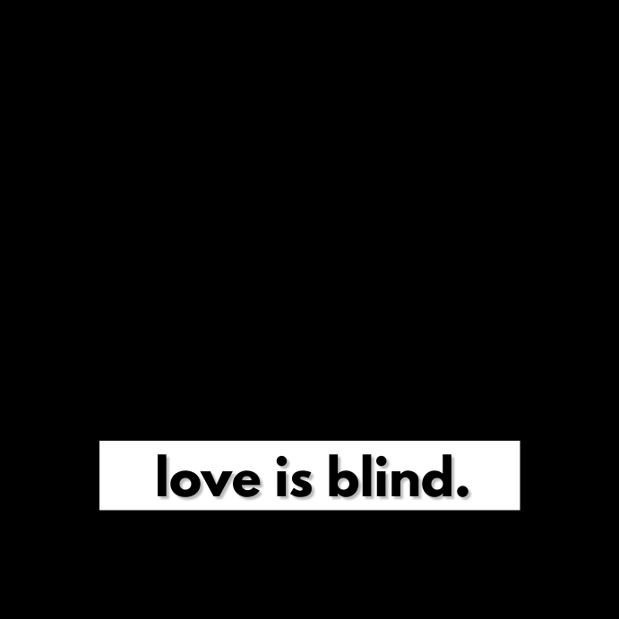 Copy of love is blind PosterMyWall