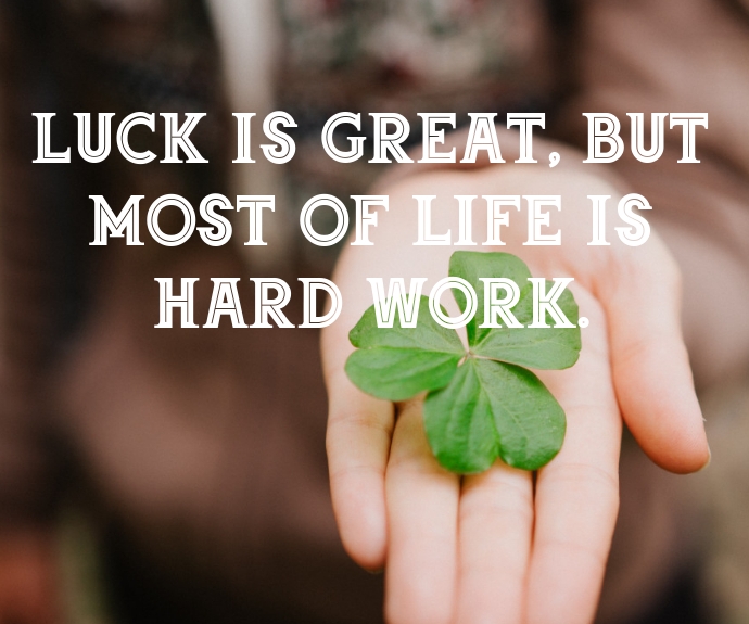 Luck Work LUCK AND WORK QUOTE TEMPLATE | PosterMyWall