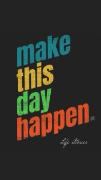 Make this day happen motivation story เรื่องราวบน Instagram template