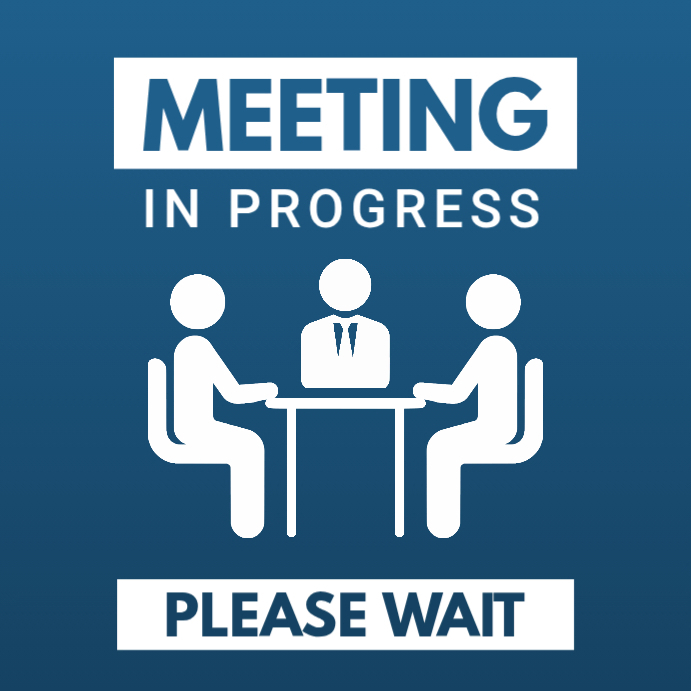 Meeting in Progress notice signage Template | PosterMyWall