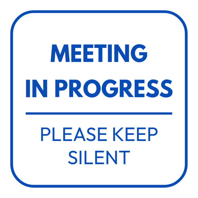 Quiet Please Meeting In Progress Sign