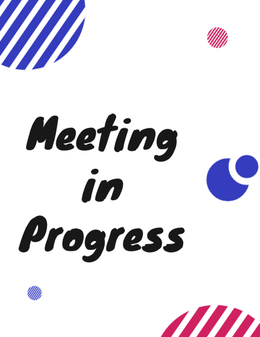 Meeting in Progress poster Template | PosterMyWall