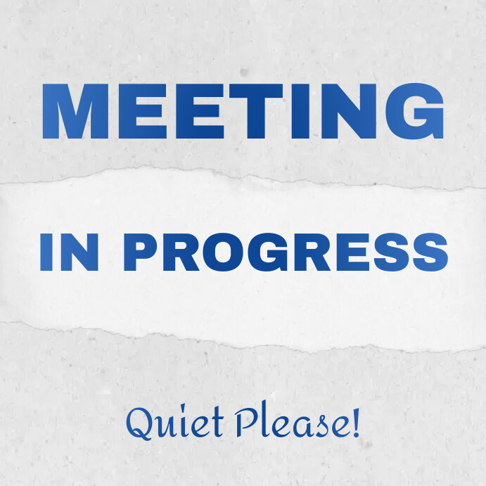 Progress Sign Post Meeting in progress sign Template | PosterMyWall