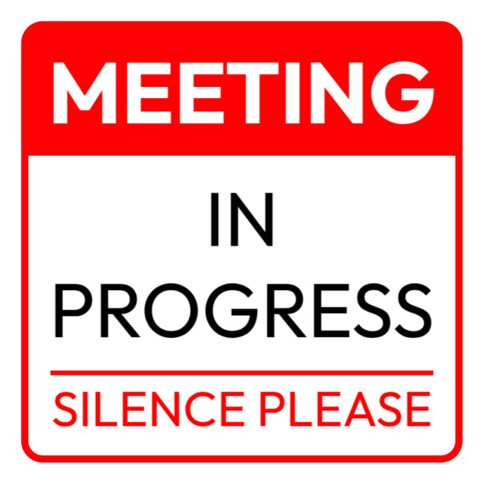 Progress Sign Post Meeting in progress sign Template | PosterMyWall