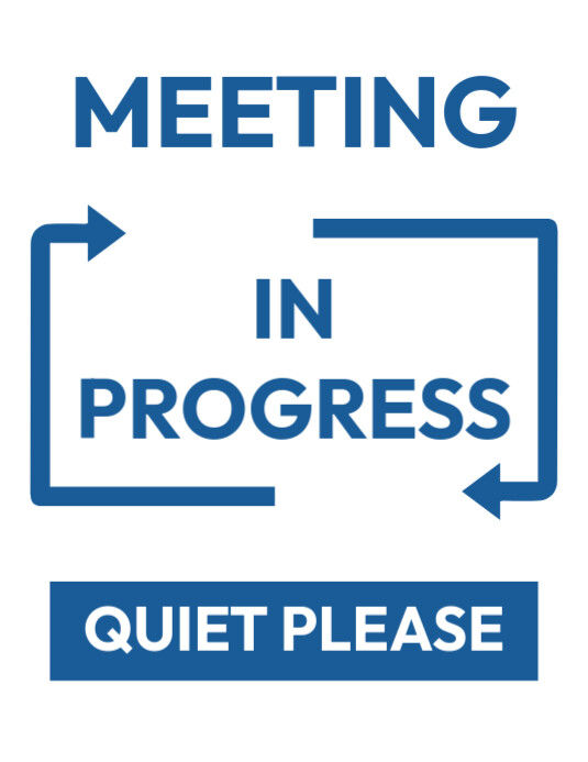 Quiet Please Meeting In Progress Sign