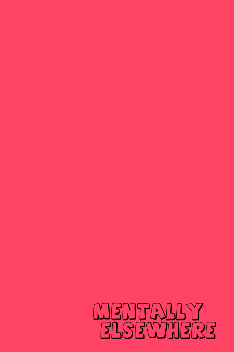 Mentally Elsewhere Template | PosterMyWall