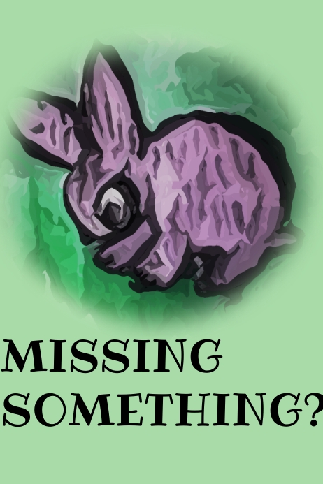 Missing Something Format Example Missing something Template | PosterMyWall