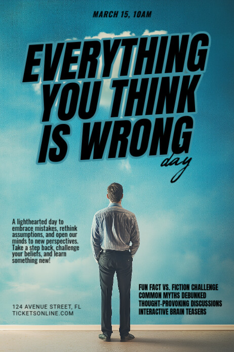 Modern & Minimal Everything You Think Is Wrong Day Poster template