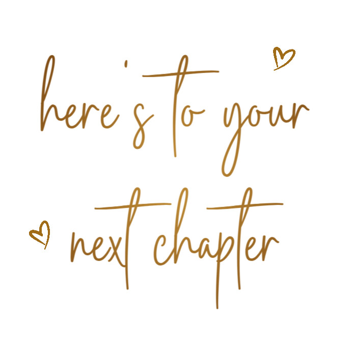 Modern & Minimal Gold Here's To Your Next Chapter Card Instagram Post template