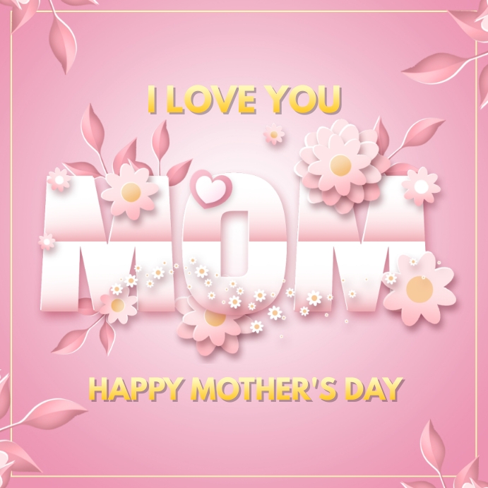 Mother's Day, I Love You Mom Template PosterMyWall
