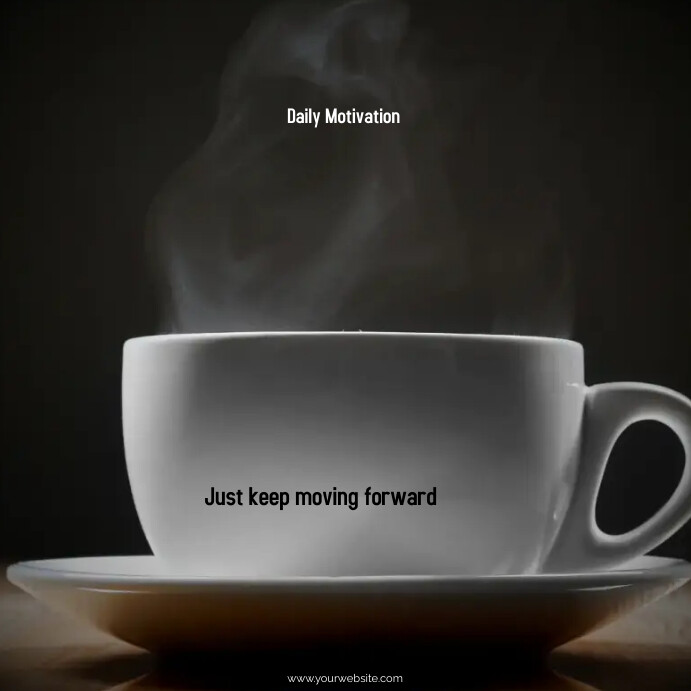 Copy of Motivational Quotes on Tea cup | PosterMyWall