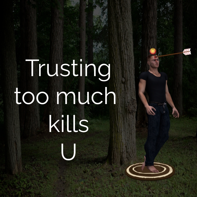 Trusting Too Fast Copy of Motivational Trusting too much kills U | PosterMyWall